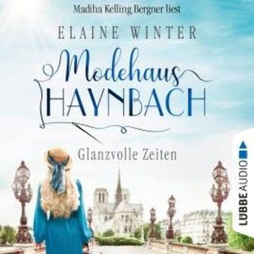 Glanzvolle Zeiten - Modehaus Haynbach, Teil 3 (Ungekürzt) audiobook, Elaine Winter