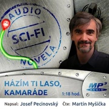 Házím ti laso, kamaráde audiobook, Josef Pecinovský