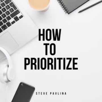 How to Prioritize audiobook, Steve Pavlina