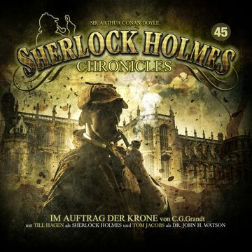 Im Auftrag der Krone (Sherlock Holmes Chronicles 45) audiobook, G. G. Grandt