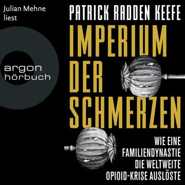 Imperium der Schmerzen - Wie eine Familiendynastie die weltweite Opioidkrise auslöste (Ungekürzte Lesung) audiobook, Patrick Radden Keefe