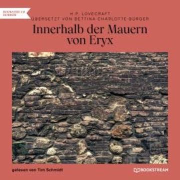 Innerhalb der Mauern von Eryx (Ungekürzt) audiobook, Bettina Charlotte Burger, H. P. Lovecraft