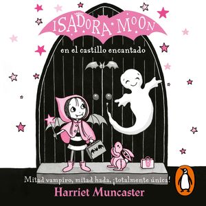 Isadora Moon en el castillo encantado (Isadora Moon 6), Harriet Muncaster