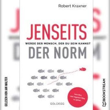 Jenseits der Norm - Werde der Mensch, der du sein kannst (Ungekürzt) audiobook, Robert Kraxner