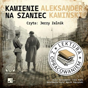 Kamienie na szaniec. Lektura z opracowaniem audiobook, Aleksander Kamiński, Lidia Rupik