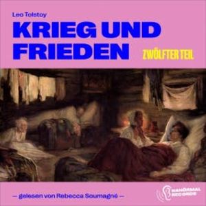 Krieg und Frieden (Zwölfter Teil), Leo Tolstoy