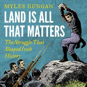Land Is All That Matters, Myles Dungan