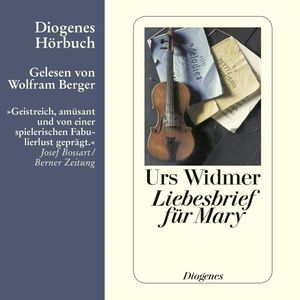 Liebesbrief für Mary, Urs Widmer
