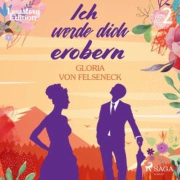 Lovestory, Edition 2: Ich werde dich erobern (Ungekürzt) audiobook, Gloria Von Felseneck