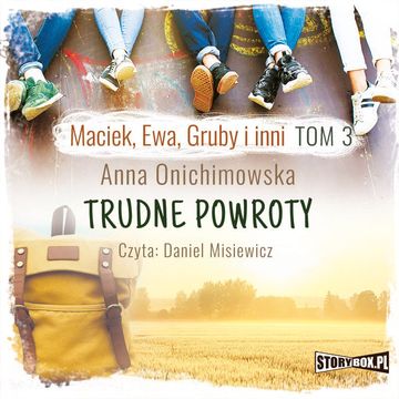 Maciek, Ewa, Gruby i inni. Tom 3. Trudne powroty audiobook, Anna Onichimowska