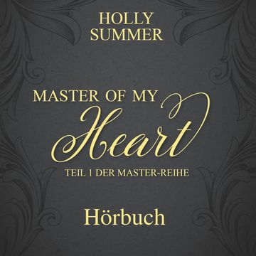 Master of my Heart (Master-Reihe Band 1) audiobook, Holly Summer