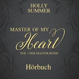 Master of my Heart (Master-Reihe Band 1), Holly Summer