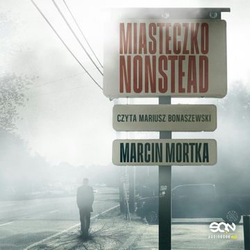 Miasteczko Nonstead audiobook, Marcin Mortka