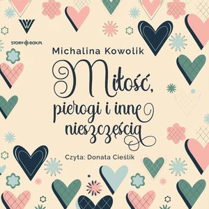 Miłość, pierogi i inne nieszczęścia, Michalina Kowolik