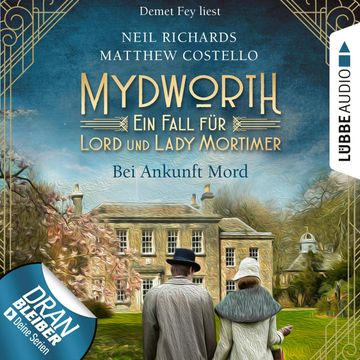 Mydworth - Bei Ankunft Mord - Ein Fall für Lord und Lady Mortimer audiobook, Matthew Costello, Neil Richards