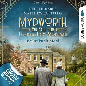 Mydworth - Bei Ankunft Mord - Ein Fall für Lord und Lady Mortimer, Matthew Costello, Neil Richards