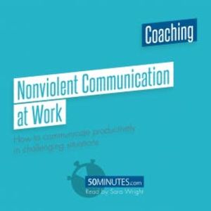 Nonviolent Communication at Work, 50minutes