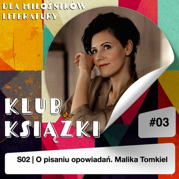O pisaniu opowiadań. Malika Tomkiel i Marika Krajniewska audiobook, Marika Krajniewska