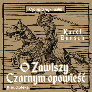 O Zawiszy Czarnym opowieść, Karol Bunsch