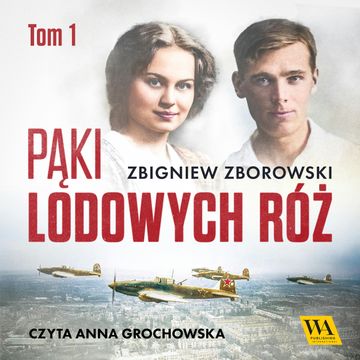 Pąki lodowych róż. Tom 1 audiobook, Zbigniew Zborowski