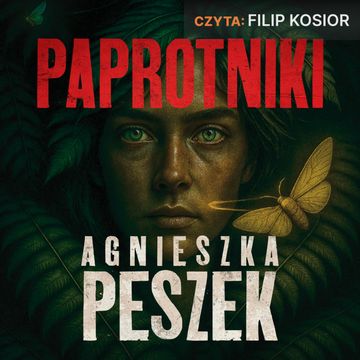 Paprotniki, Agnieszka Peszek