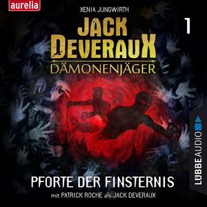 Pforte der Finsternis (Jack Deveraux Dämonenjäger 1), Xenia Jungwirth
