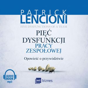 Pięć dysfunkcji pracy zespołowej, Patrick Lencioni