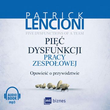 Pięć dysfunkcji pracy zespołowej audiobook, Patrick Lencioni