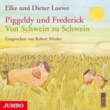 Piggeldy und Frederick. Von Schwein zu Schwein audiobook, Elke Loewe