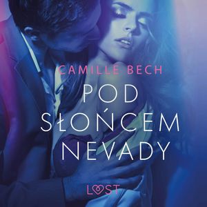 Pod słońcem Nevady. Opowiadanie erotyczne, Camille Bech