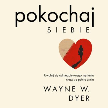 Pokochaj siebie, Wayne W. Dyer