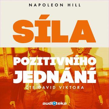 Síla pozitivního jednání, Napoleon Hill