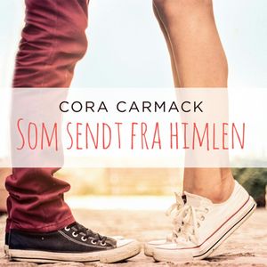 Som sendt fra himlen, Cora Carmack