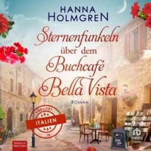 Sternenfunkeln über dem Buchcafé Bella Vista, Hanna Holmgren