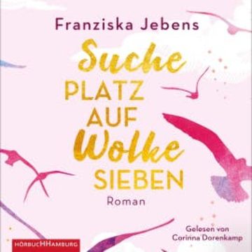 Suche Platz auf Wolke Sieben audiobook, Franziska Jebens
