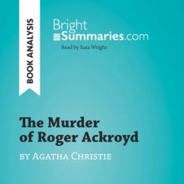 The Murder of Roger Ackroyd by Agatha Christie (Book Analysis) audiobook, Bright Summaries