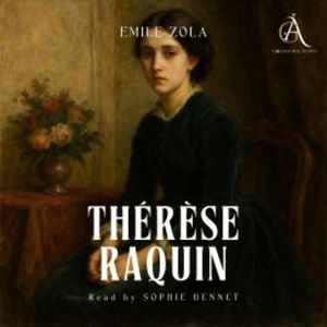 Thérèse Raquin - Audiobook, Emile Zola