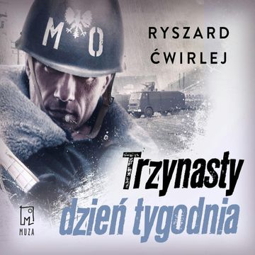 Trzynasty dzień tygodnia audiobook, Ryszard Ćwirlej