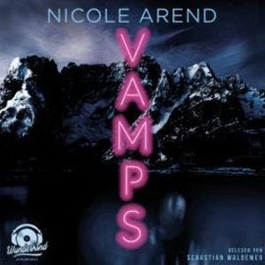 Vamps (Ungekürzt), Nicole Arend