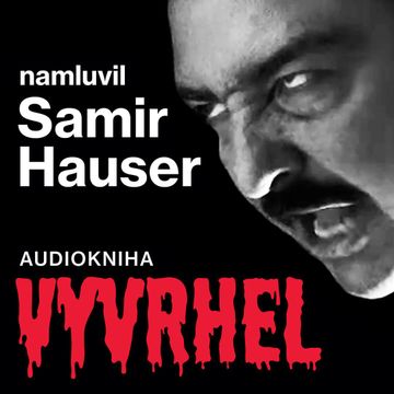 Vyvrhel audiobook, Samir Hauser