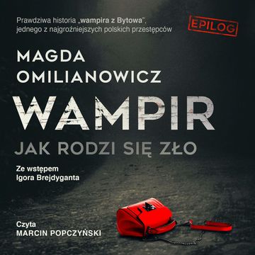 Wampir. Jak rodzi się zło. Epilog, Magda Omilianowicz