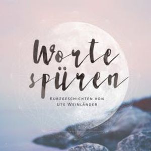 Worte spüren, Ute Weinländer