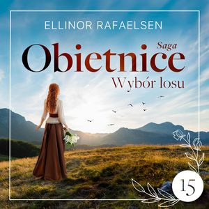 Wybór losu. Obietnice Tom 15, Ellinor Rafaelsen