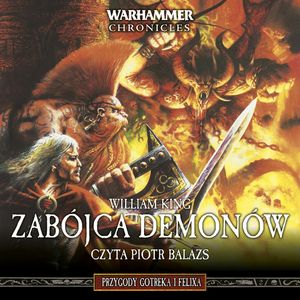Warhammer Chronicles. Zabójca Demonów. Tom 3, William King