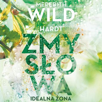 Zmysłowa idealna żona, Helen Hardt, Meredith Wild