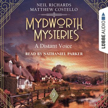 A Distant Voice - Mydworth Mysteries - A Cosy Historical Mystery Series, Episode 9 (Unabridged) audiobook, Matthew Costello, Neil Richards