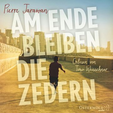 Am Ende bleiben die Zedern audiobook, Pierre Jarawan
