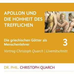 Apollon und die Hohheit des Trefflichen, Christoph Quarch
