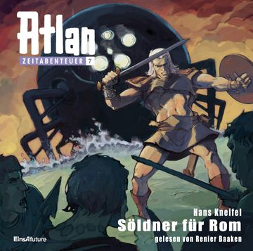 Söldner für Rom (Atlan Zeitabenteuer 07) audiobook, Hans Kneifel