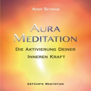 Aura-Meditation, Andy Schwab